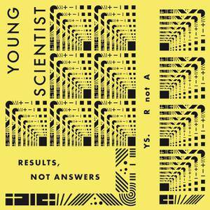 Young Scientist - Results, Not Answers [vinyl]