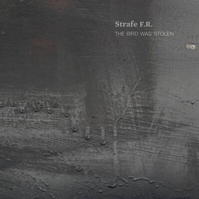 Strafe F.R. - The Bird Was Stolen [CD]