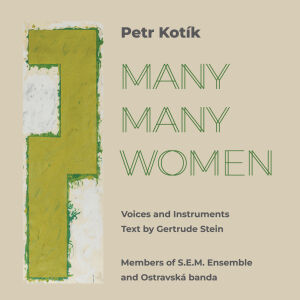 Petr Kotik - Many Many Women (Text by Gertrude Stein) [2CD]