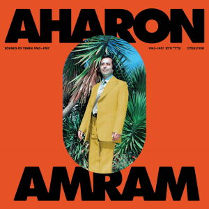 Aharon Amram - Sounds of Yemen (1962–1987) [vinyl 2LP]