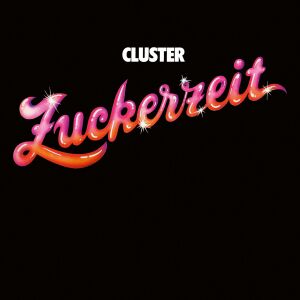 Cluster - Zuckerzeit [CD]