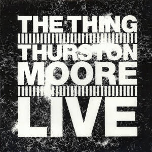 The Thing & thurston Moore - Live [vinyl]