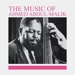 Ahmed Abdul-Malik - The Music Of Ahmed Abdul-Malik [vinyl]