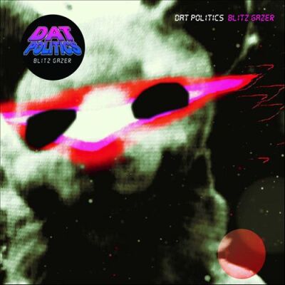 Dat Politics - Blitz Gazer [CD]