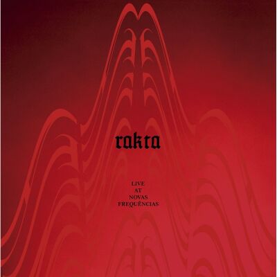 Rakta - Live At Novas Frequencias [vinyl]
