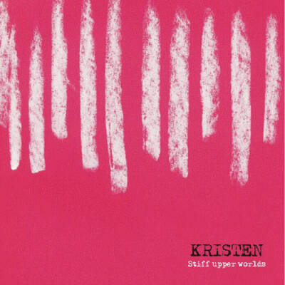 Kristen - Stiff Upper Worlds [remastered] [CD]