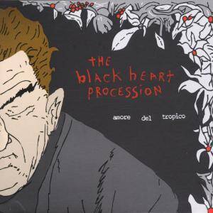 Black Heart Procession - Amore Del Tropico [vinyl 2LP+ downloadcode]