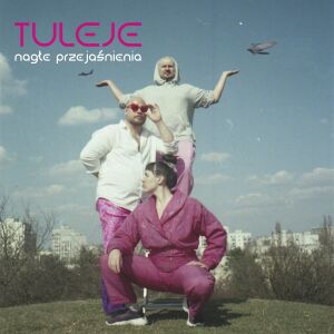 Tuleje - Nagłe Przejaśnienia [CD]