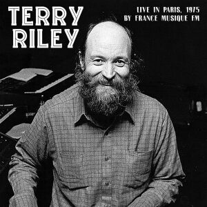 Terry Riley - Live In Paris, 1975 By France Musique Fm [vinyl]