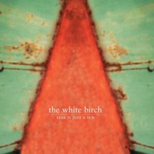 White Birch, The - Star Is Just A Sun (remastered) [vinyl 180g+CD]