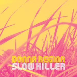 Donna Regina - Slow Killer