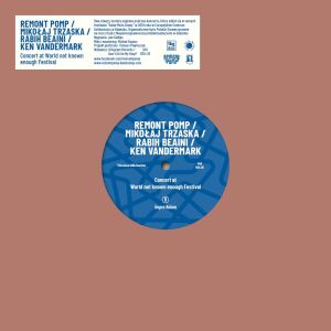 Remont Pomp / Mikołaj Trzaska / Rabih Beaini / Ken Vandermark - Concert at World not known enough Festival [vinyl 10" black (un)limited + downloadcode]