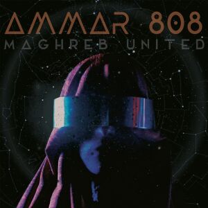AMMAR 808 - Maghreb United [CD]