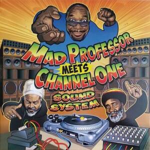 Mad Professor - Meets Channel One Sound System [vinyl]