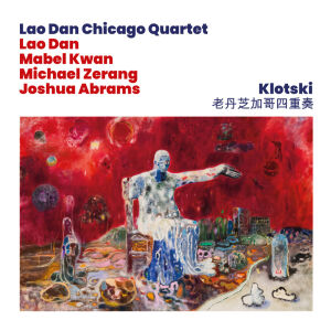 Lao Dan Chicago Quartet - Klotski [CD]