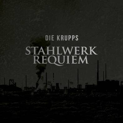Die Krupps - Stahlwerkrequiem [vinyl LP+CD]