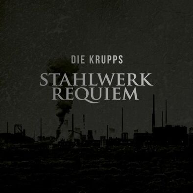Die Krupps - Stahlwerkrequiem [vinyl LP]