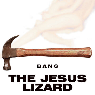 Jesus Lizard - Bang! [CD]