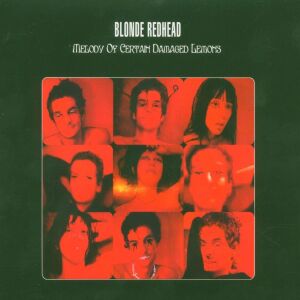 Blonde Redhead - Melody of Certain Damaged Lemons [vinyl]