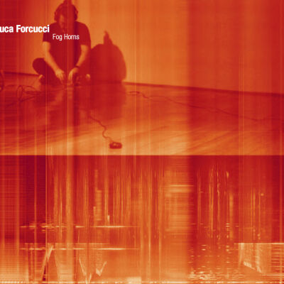 Luca Forcucci - Fog Horns [CD]