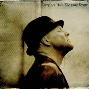 Terry Lee Hale - The Long Draw