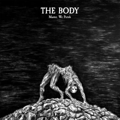 Body, The - Master, We Perish (Expanded) [vinyl]