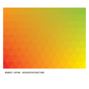 Robert Lippok (To Rococo Rot) - Redsuperstructure [CD]