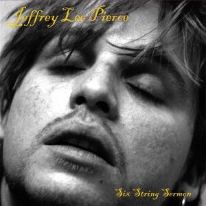 Jeffrey Lee Pierce - Six String Sermon [vinyl]