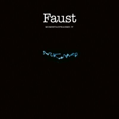 Faust - Momentaufnahme IV [CD]