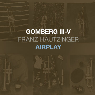 Franz Hautzinger - Gomberg III-V - Airplay [CD]