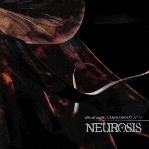 Neurosis - Official Bootleg 01 - Lyon [CD]