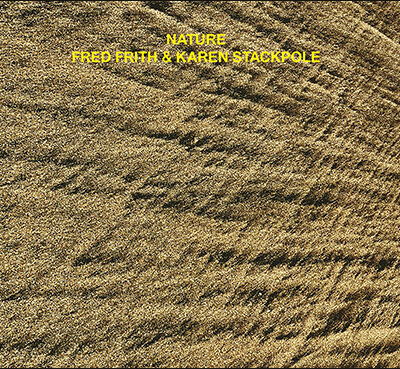 Fred Frith & Karen Stackpole - Nature [CD]