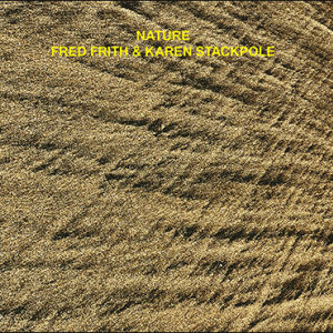 Fred Frith & Karen Stackpole - Nature [CD]