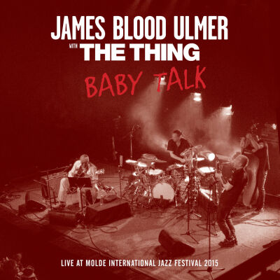 James Blood Ulmer with The Thing - Baby Talk [vinyl + downloadcode]