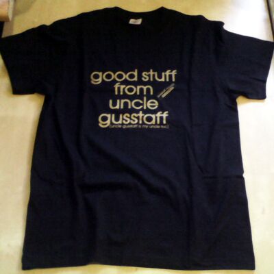 T-Shirt - Good stuff from Uncle Gusstaff [limited]