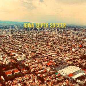 Iowa Super Soccer - My Way / Postcard [vinyl 7"EP limited]