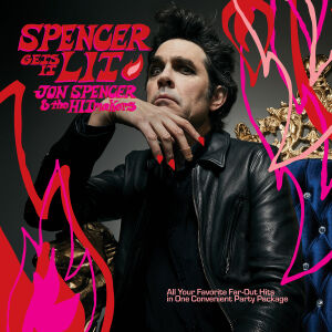Jon Spencer & The Hitmakers - Spencer Gets It Lit [CD]