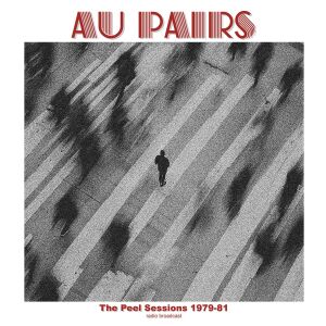 Au Pairs - Peel Sessions 1979-81 Vol.1 [vinyl]