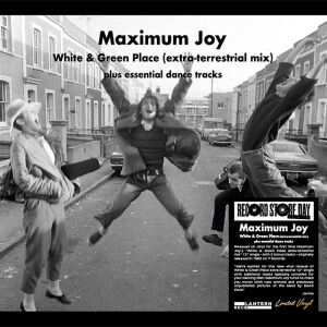 Maximum Joy - White & Green Place (Extra-terrestrial mix plus essential dance tracks) [vinyl]