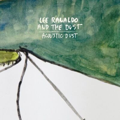 Lee Ranaldo & The Dust - Acoustic Dust [vinyl]