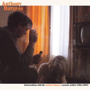 Anthony Burgess - Conversations with the Anthony Burgess cassette archives (1964-1993) [vinyl 2LP]