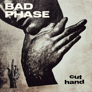 Bad Phase - Cut Hand [vinyl 10" black limited + download code]