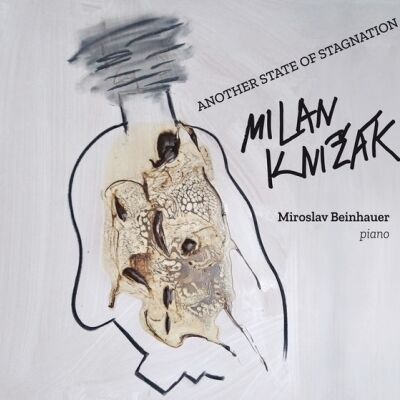 Milan Knizak - Another State of Stagnation / Piano Pieces (1991-2021)