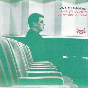 JEAN-LUC FAFCHAMPS - H1KhH2WM (Du seuil), a Five-letter Sufi Word [CD]