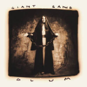 Giant Sand - Glum (25th anniv. edition) [vinyl 2LP]
