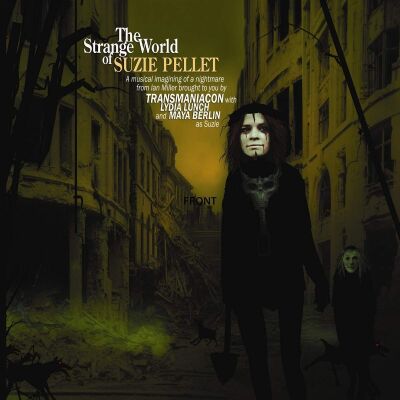Transmaniacon With Lydia Lunch & Maya Berlin - Strange World Of Suzie Pellet [CD]