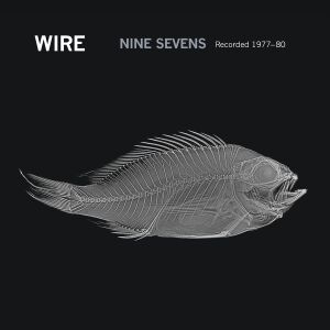 Wire - Nine Sevens (recorded 1977-80) [CD]