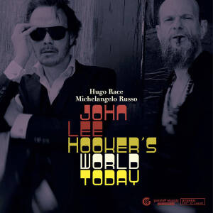 Hugo Race & Michelangelo Russo - John Lee Hooker's World Today [vinyl 180g+downloadcode]