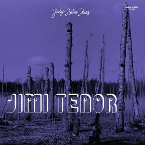 Jimi Tenor - July Blue Skies [vinyl violet smoke]