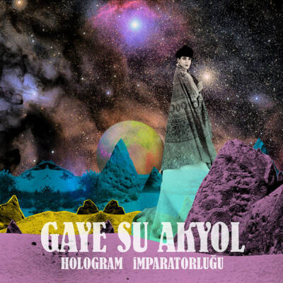 Gaye Su Akyol  - Hologram Ĭmparatorluğu (Hologram Empire)